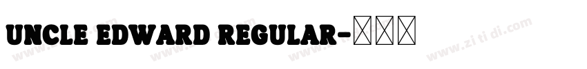 uncle edward regular字体转换